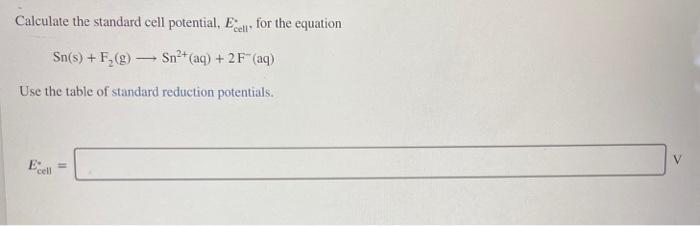 Solved Calculate the standard cell potential, Ecall for the | Chegg.com