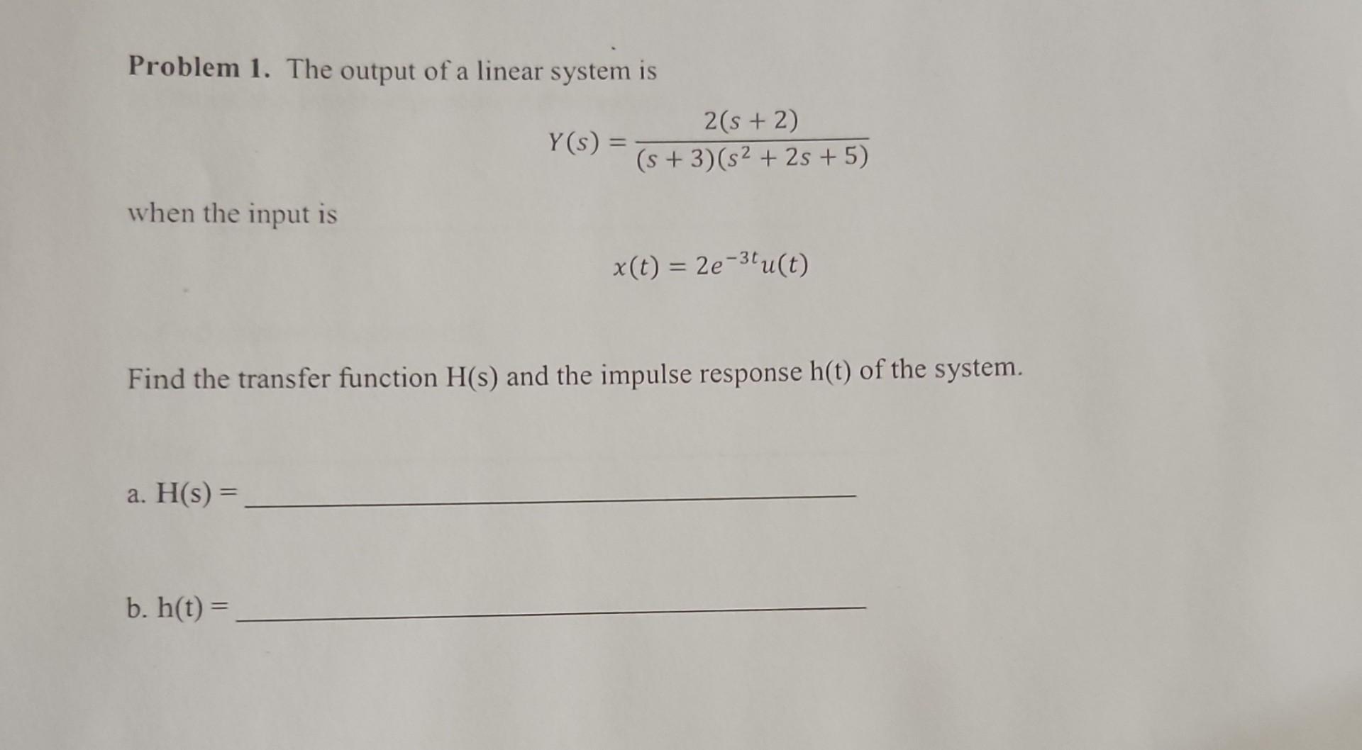 Solved Problem 1. The output of a linear system is | Chegg.com