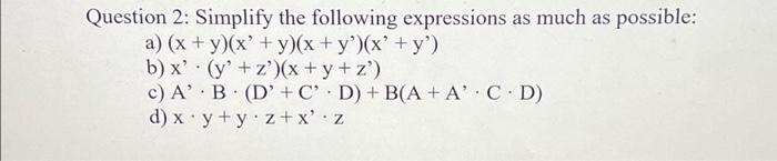 Solved Question 2: Simplify The Following Expressions As | Chegg.com