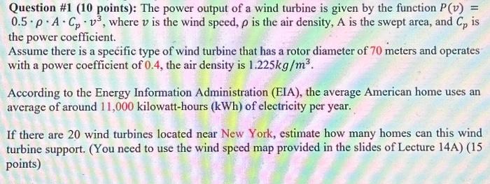 Solved Question \#1 (10 points): The power output of a wind | Chegg.com