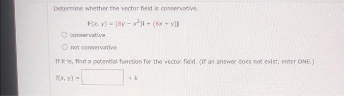 Solved Determine Whether The Vector Field Is Conservative. | Chegg.com