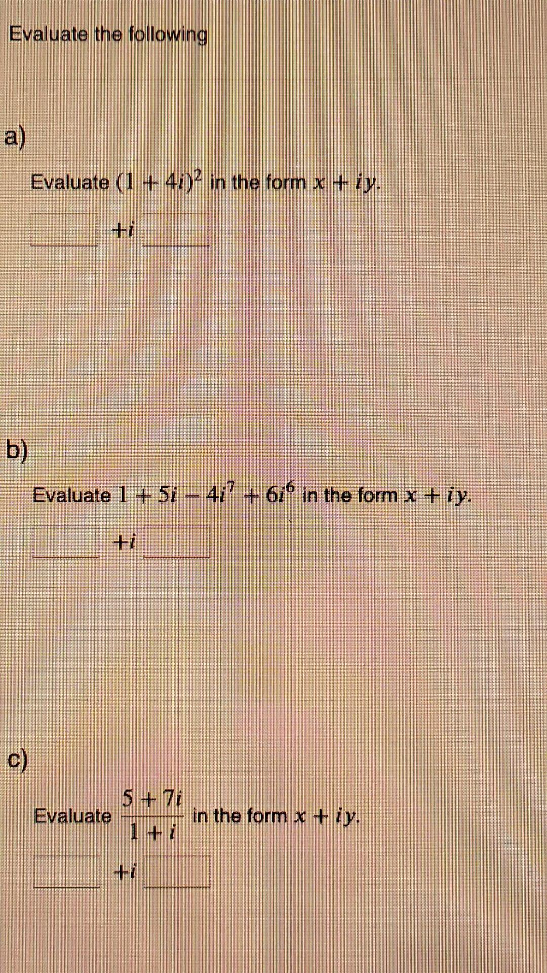 Solved Evaluate The Following A) Evaluate (1+4i)2 In The | Chegg.com