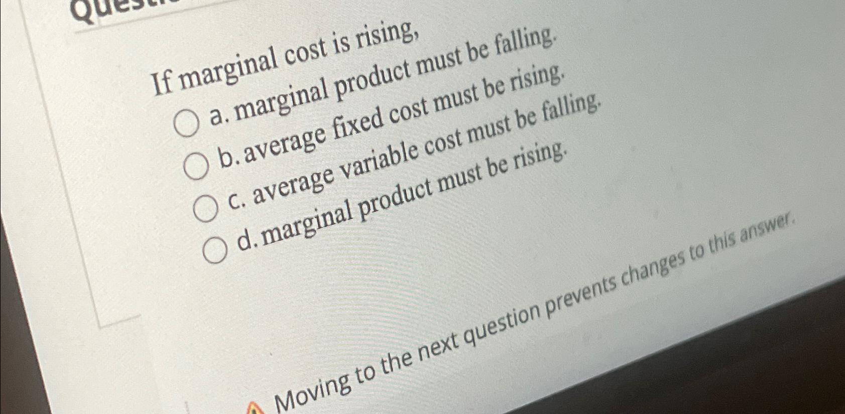 Solved If marginal cost is rising,a. ﻿marginal product must | Chegg.com