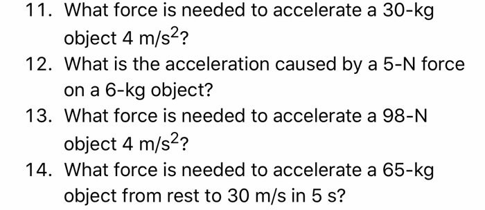 Solved 11. What force is needed to accelerate a 30-kg object | Chegg.com