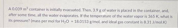 Solved A 0.039 m3 container is initially evacuated. Then, | Chegg.com