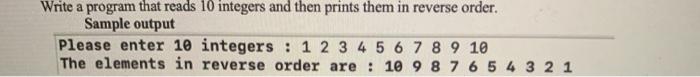 Solved Write a program that reads 10 integers and then | Chegg.com