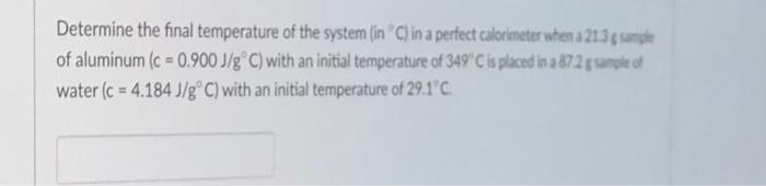 Solved Determine The Final Temperature Of The System (in "C) | Chegg.com