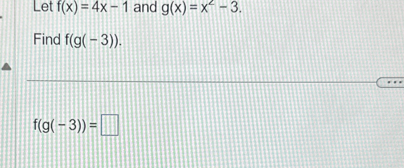 Solved Let Fx4x 1 ﻿and Gxx2 3find Fg 3fg 3 4788