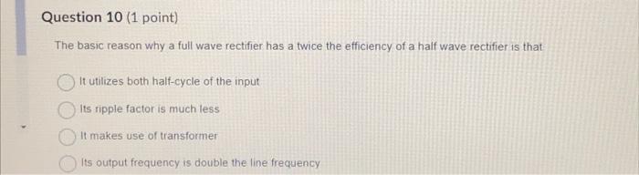 Solved The basic reason why a full wave rectifier has a | Chegg.com