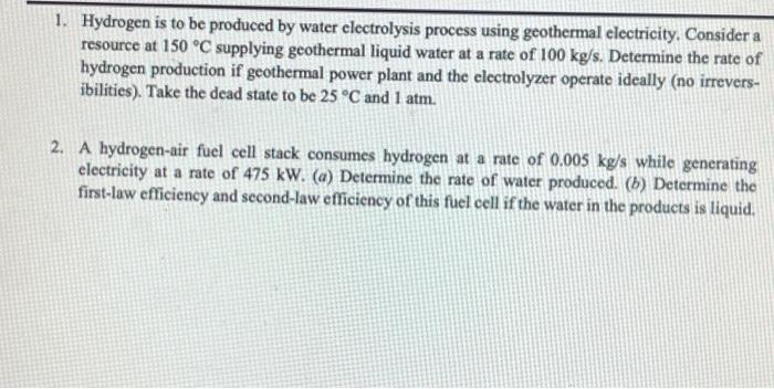 Solved 1. Hydrogen Is To Be Produced By Water Electrolysis | Chegg.com