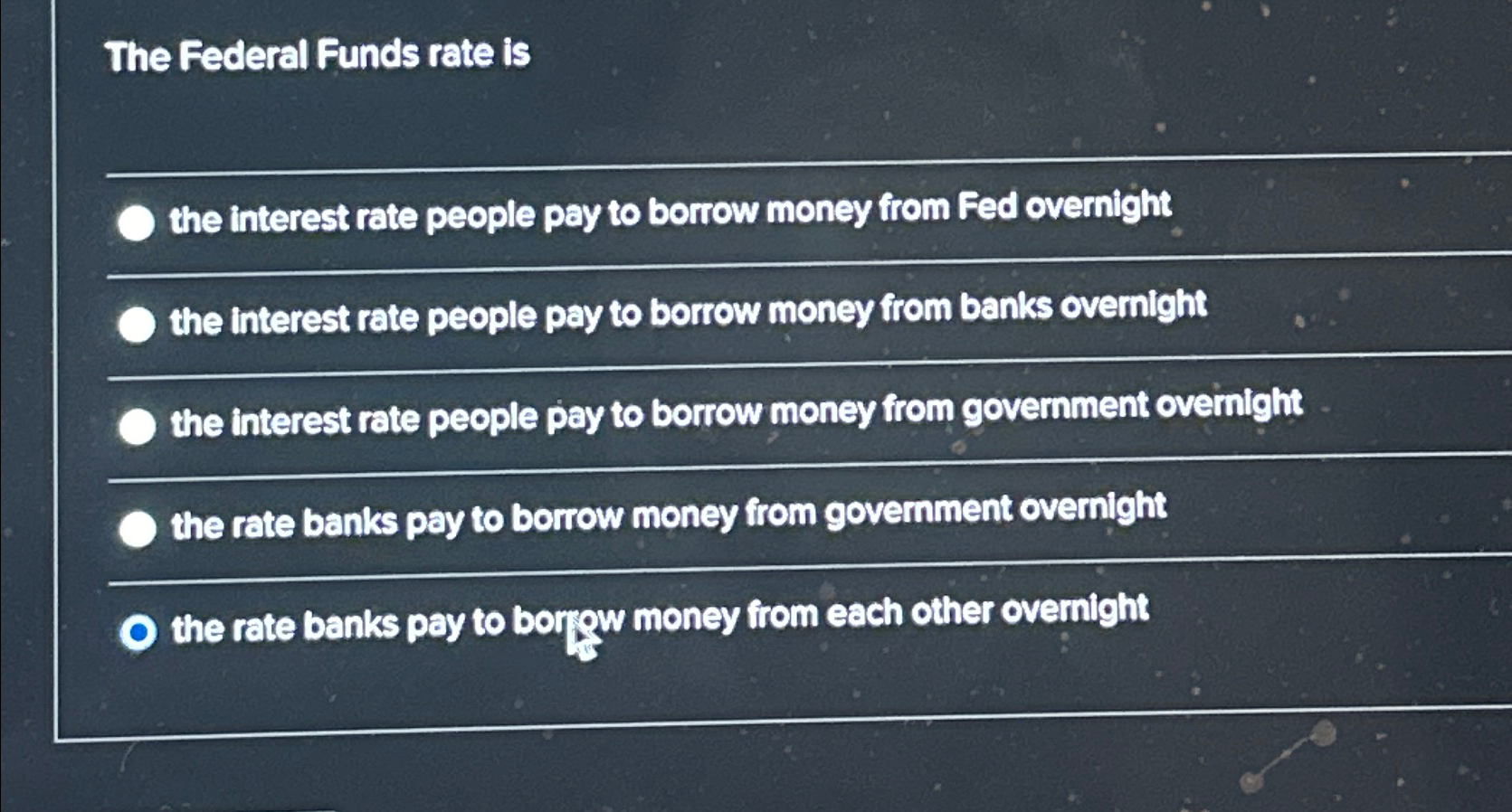 Solved The Federal Funds rate isthe interest rate people pay | Chegg.com