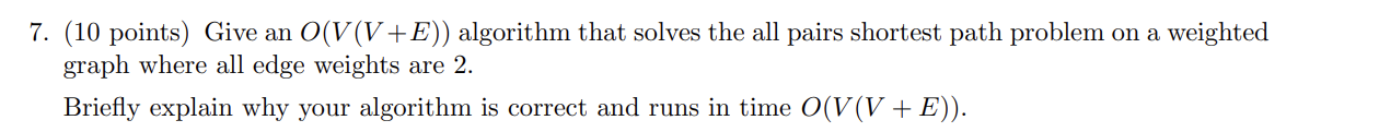 (10 ﻿points) ﻿Give an O(V(V+E)) ﻿algorithm that | Chegg.com
