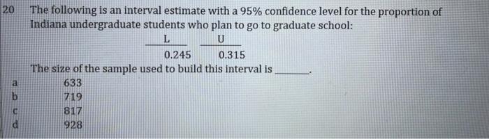 Solved 20 The following is an interval estimate with a 95% | Chegg.com
