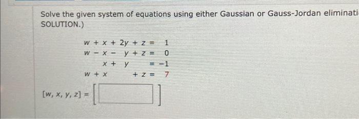 Solved Solve the given system of equations using either | Chegg.com