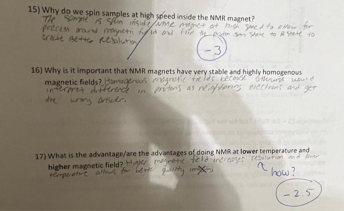 5) Why do we spin samples at high speed inside the NMR magnet?
The somple s suun insidl/wme magnet at hish sared to sllow for