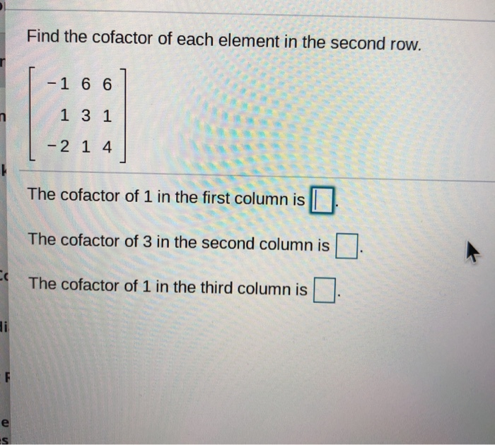 Solved Find the cofactor of each element in the second row