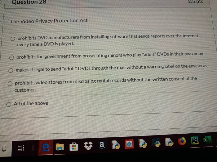 2.5 pts The Video Privacy Protection Act prohibits DVD manufacturers from installing software that sends reports over the Int