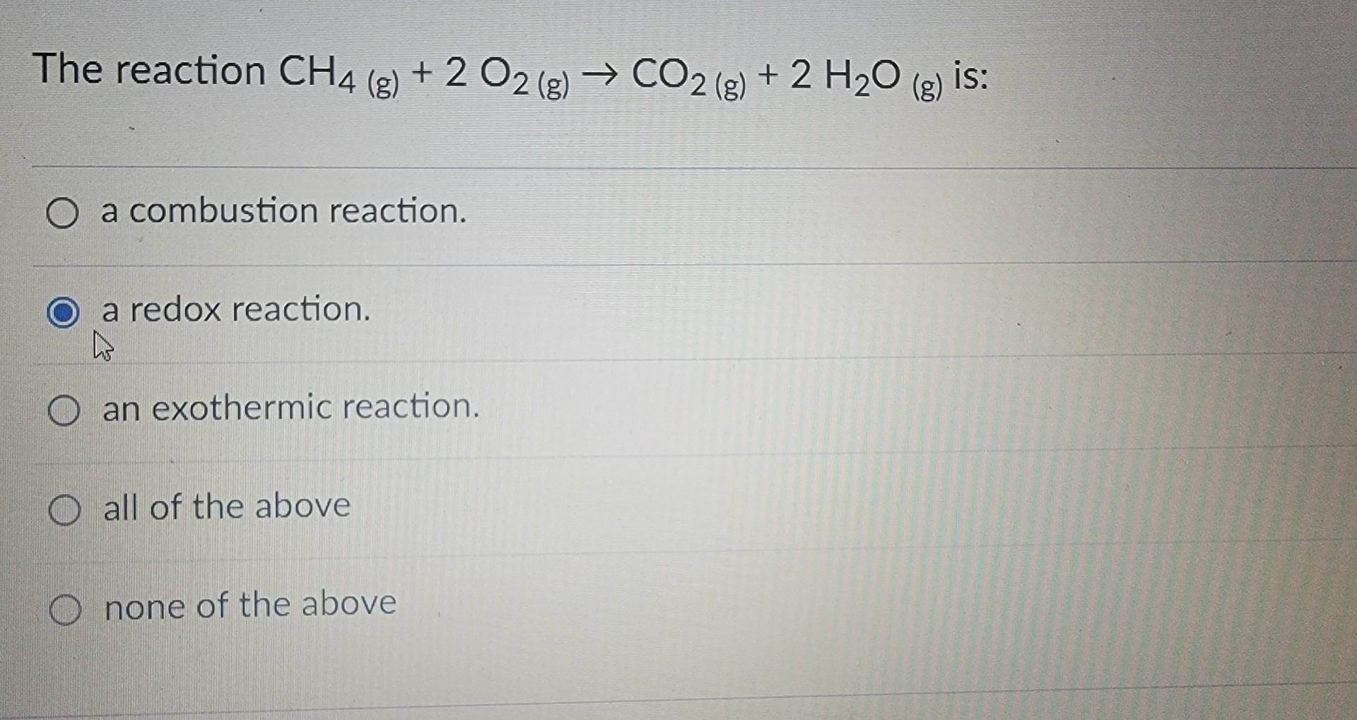 Solved reaction CH4( g)+2O2( g)→CO2( g)+2H2O (g) is a | Chegg.com