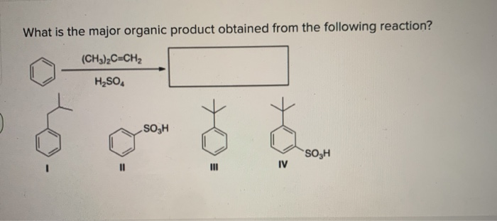 Solved What Is The Major Organic Product Obtained From The Chegg Com