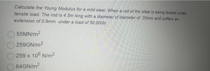 Solved Calculate the Young Modulus for a mild steel. When a | Chegg.com