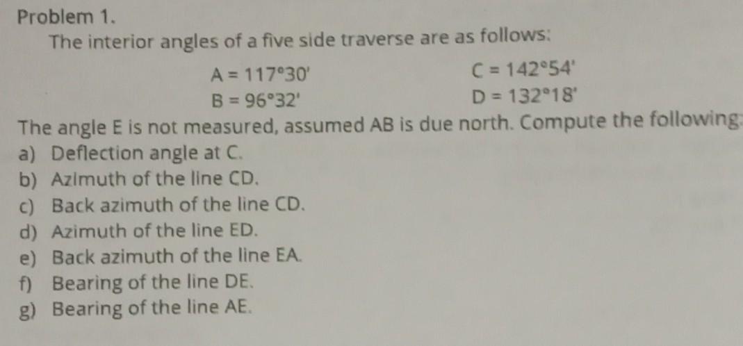 Solved Problem 1. ne interior angles of a five side traverse | Chegg.com