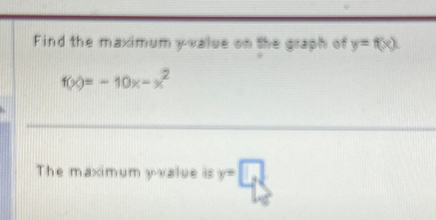 Solved Find the maximum y-walue on the gaph of y= | Chegg.com