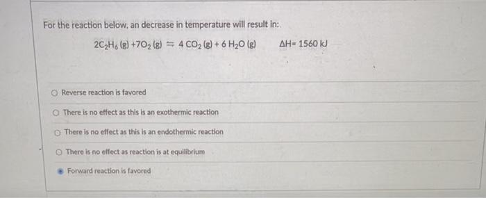 Solved For the reaction below, an decrease in temperature | Chegg.com
