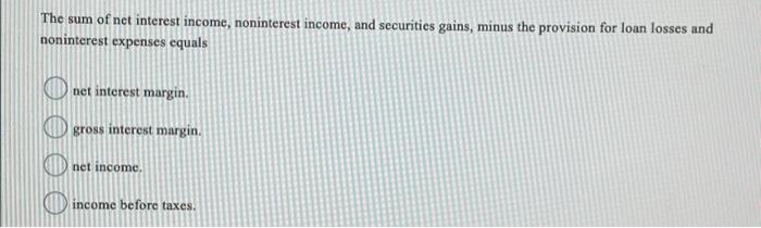 Solved The sum of net interest income, noninterest income, | Chegg.com