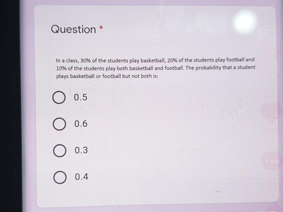 Solved Question * In a class, 30% of the students play | Chegg.com