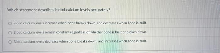 Solved Which statement describes blood calcium levels | Chegg.com