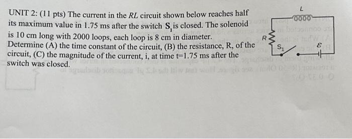Solved UNIT 2: (11 pts) The current in the RL circuit shown | Chegg.com