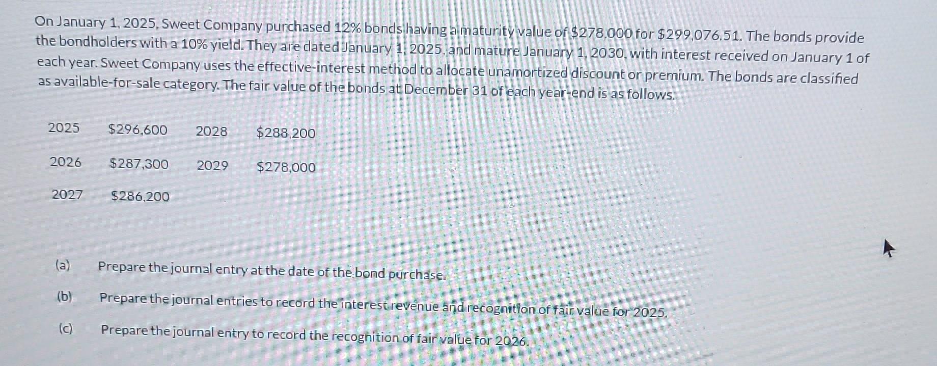Solved On January 1,2025 , Sweet Company purchased 12 bonds