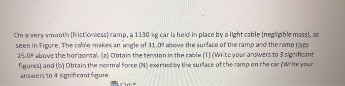 Solved (Use G = 9.80 M/s2) Sobre Una Rampa Muy Lisa (sin | Chegg.com