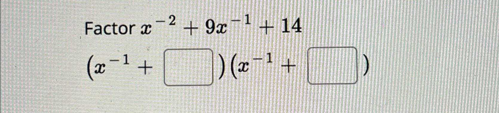solved-factor-x-2-9x-1-14-x-1-x-1-chegg-chegg