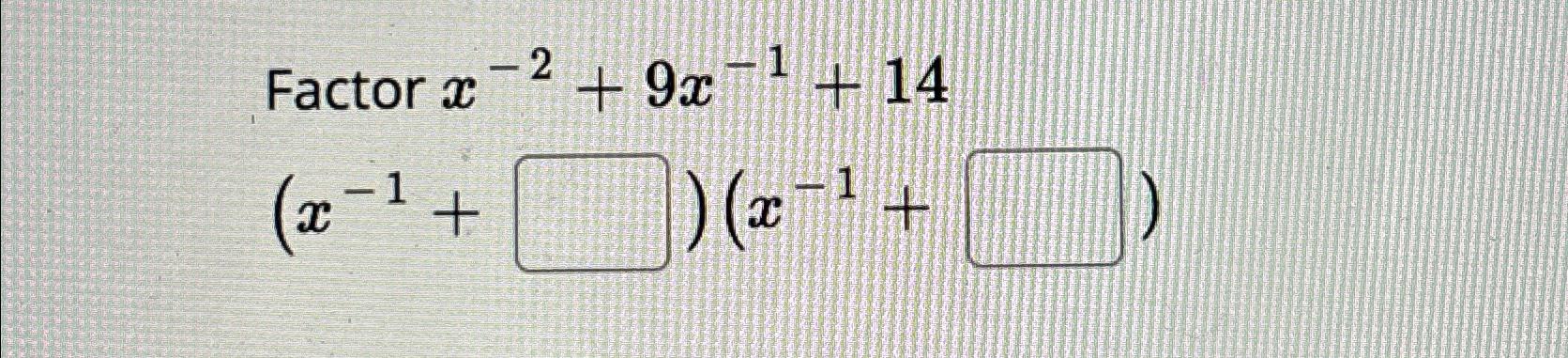 solved-factor-x-2-9x-1-14-x-1-x-1-chegg