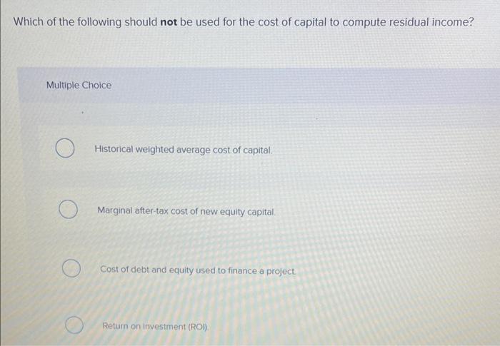Solved Which of the following should not be used for the | Chegg.com