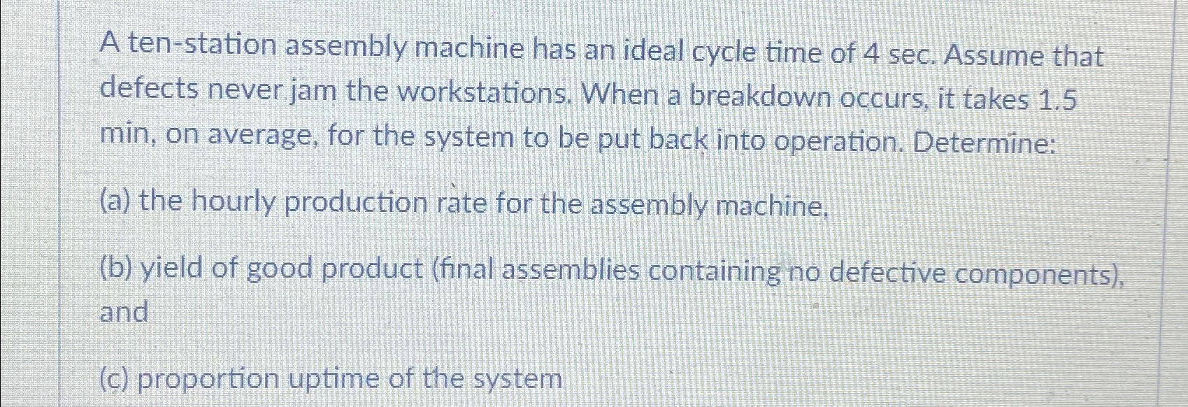 Solved A ten-station assembly machine has an ideal cycle | Chegg.com
