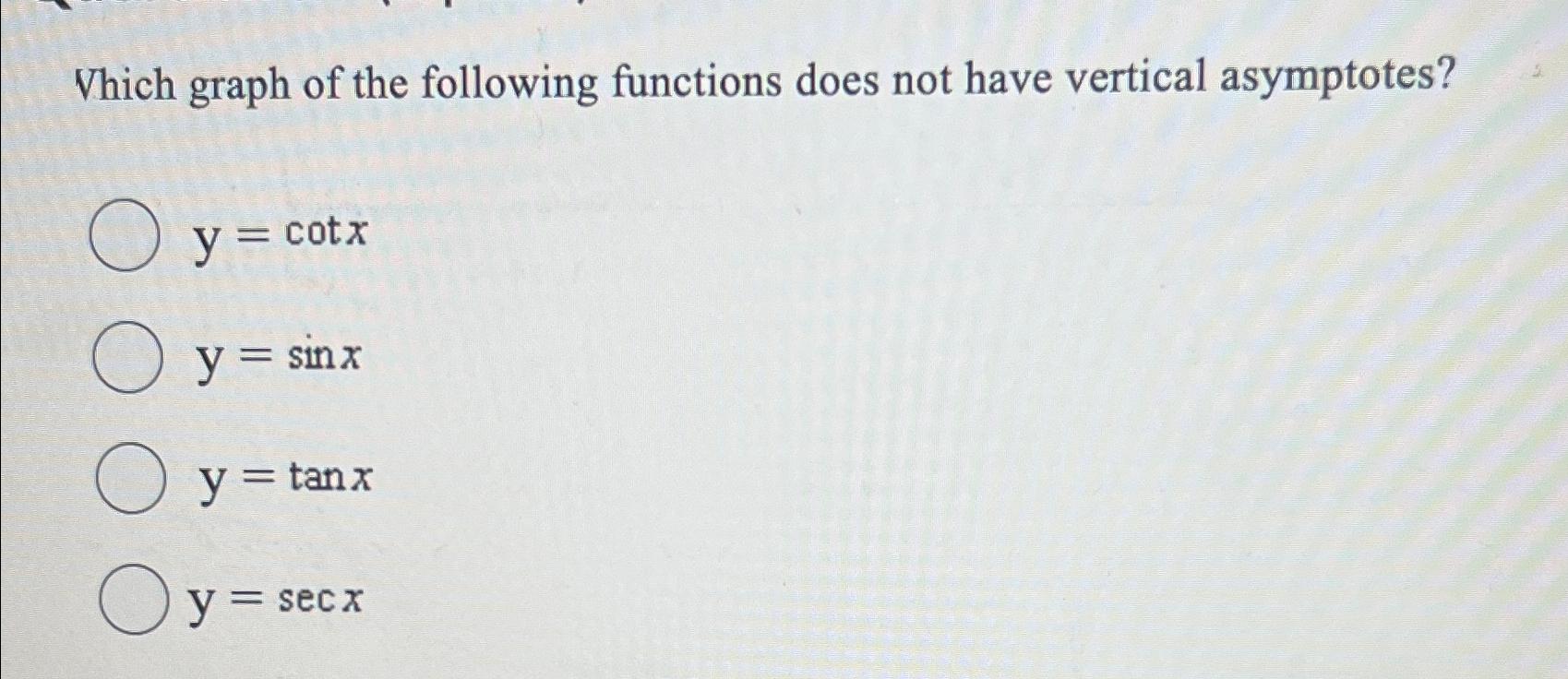 Solved Vhich graph of the following functions does not have | Chegg.com