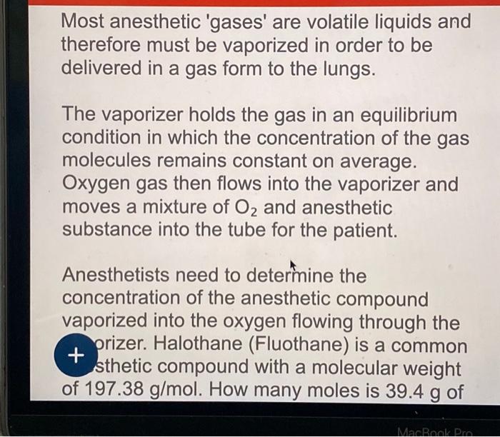 Solved Most anesthetic 'gases' are volatile liquids and