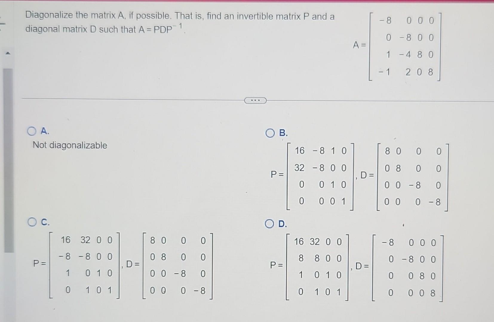 Solved Diagonalize the matrix A, if possible. That is, find | Chegg.com