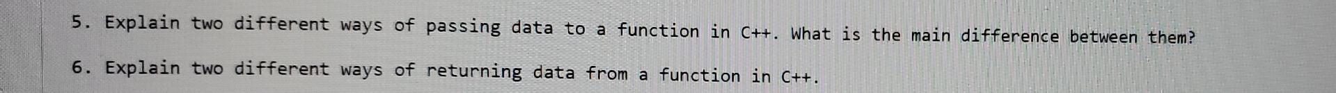 Solved 5. Explain Two Different Ways Of Passing Data To A | Chegg.com
