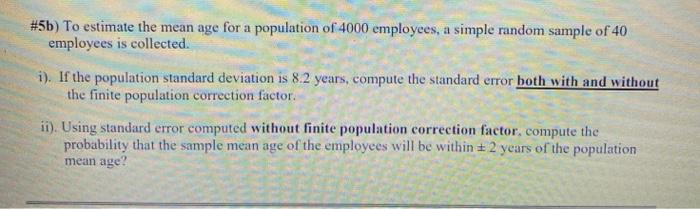 Solved #5b) To estimate the mean age for a population of | Chegg.com