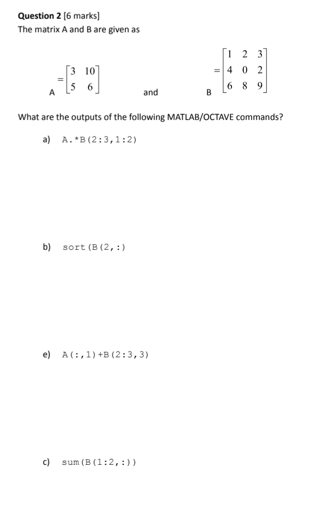 Solved Question 2 [6 ﻿marks]The matrix A and B ﻿are given as | Chegg.com