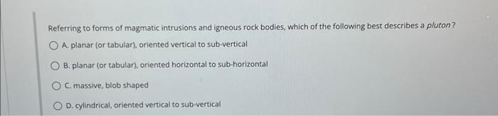 Solved Referring to forms of magmatic intrusions and igneous | Chegg.com