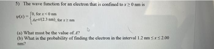 Solved 5) The wave function for an electron that is confined | Chegg.com