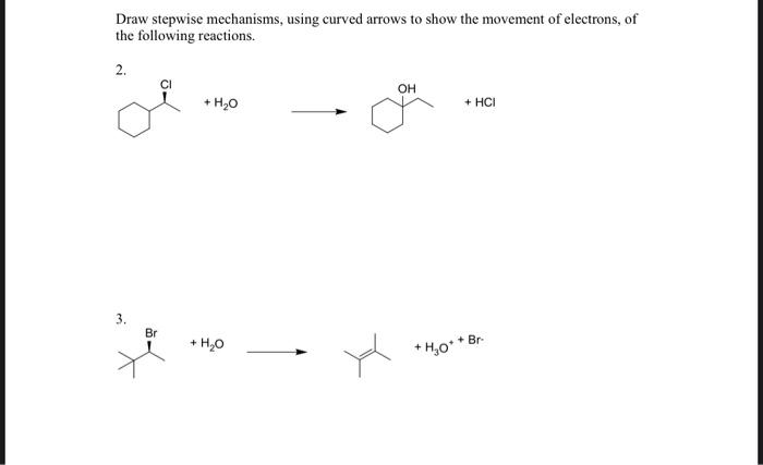 Solved Draw stepwise mechanisms, using curved arrows to show | Chegg.com