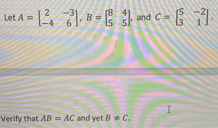 Solved Let A= [2 -3 B= [8 4 and C= [5 -2 | Chegg.com