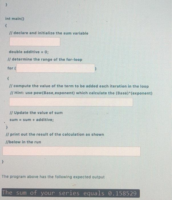 Solved Complete the program below to calculate the value of | Chegg.com
