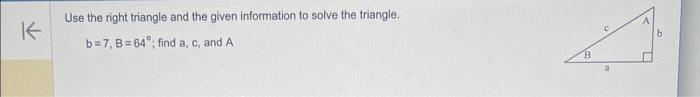Solved Use the right triangle and the given information to | Chegg.com
