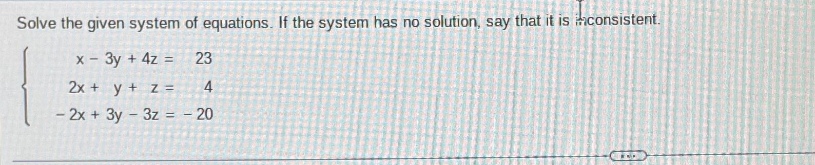 Solved Solve the given system of equations. If the system | Chegg.com